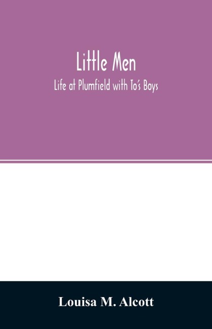 Little men; Life at Plumfield with Tos Boys