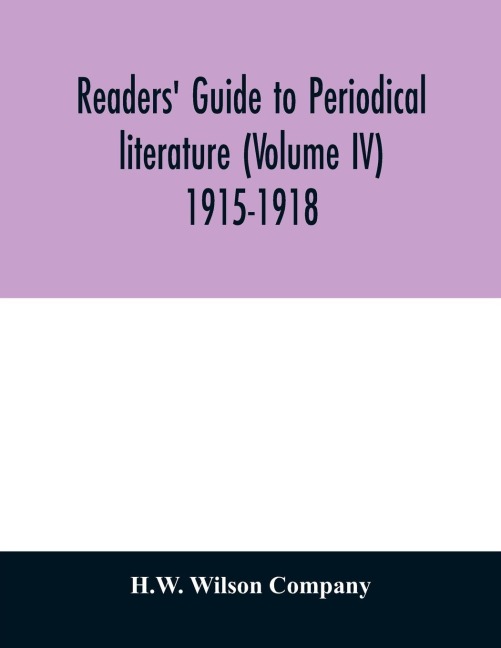 Readers guide to periodical literature (Volume IV) 1915-1918