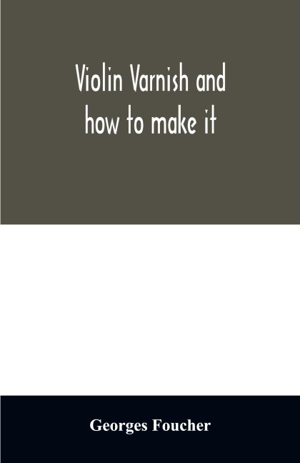 Violin varnish and how to make it