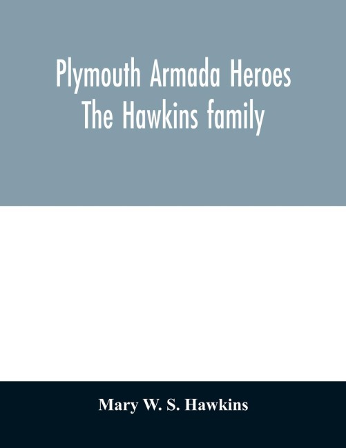 Plymouth Armada heroes: The Hawkins family