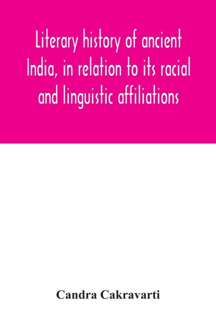 Literary history of ancient India, in relation to its racial and linguistic affiliations