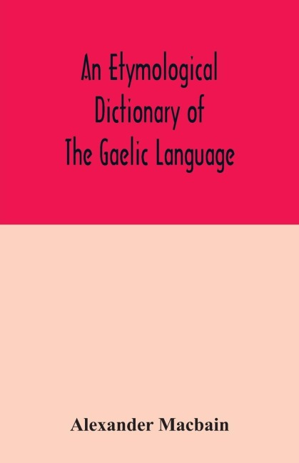 An etymological dictionary of the Gaelic language