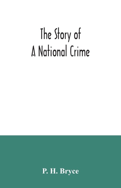 The story of a national crime: being an appeal for justice to the Indians of Canada ; the wards of the nation, our allies in the Revolutionary War, our brothers-in-arms in the Great War