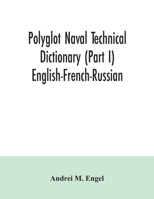 Polyglot naval technical dictionary (Part I) English-French-Russian