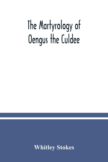 The Martyrology of Oengus the Culdee