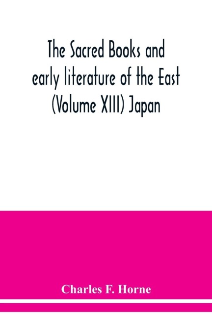 The sacred books and early literature of the East (Volume XIII) Japan