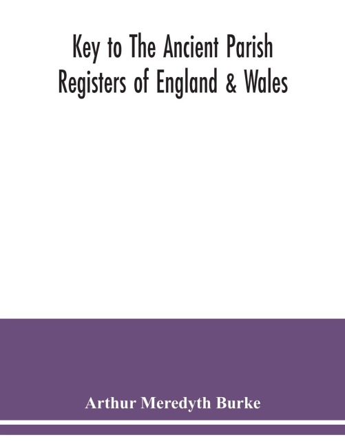Key to the ancient parish registers of England & Wales
