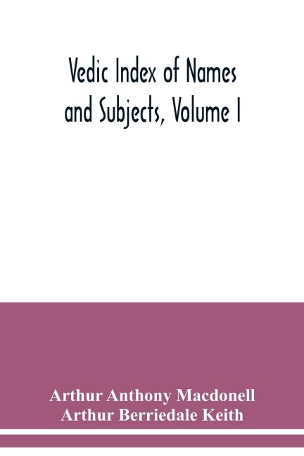 Vedic Index of Names and Subjects, Volume I