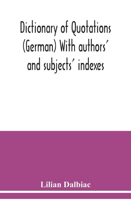 Dictionary of quotations (German) With authors and subjects indexes