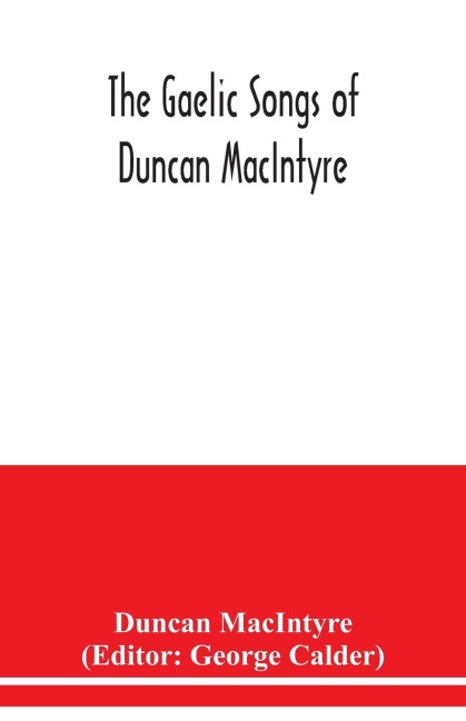 The Gaelic songs of Duncan MacIntyre
