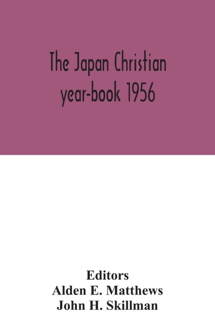 The Japan Christian year-book 1956; A Survey of the Christian Movement in Japan During 1955