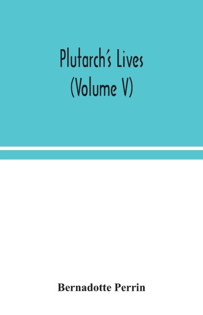 Plutarchs Lives (Volume V)