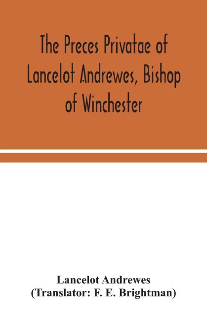 The preces privatae of Lancelot Andrewes, Bishop of Winchester