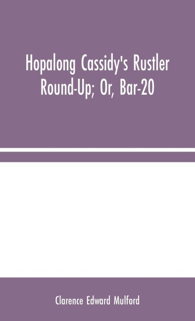 Hopalong Cassidys Rustler Round-Up; Or, Bar-20