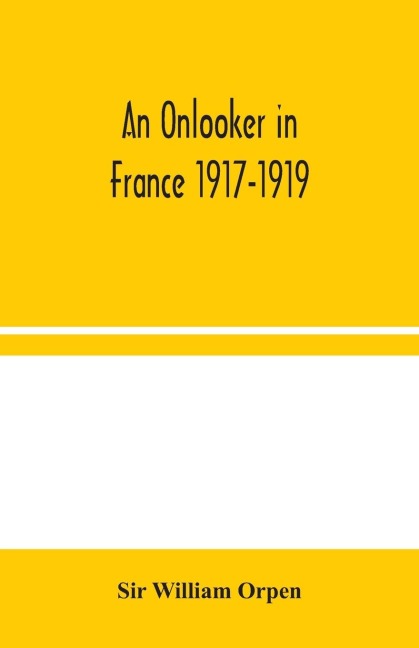 An Onlooker In France 1917-1919