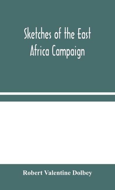Sketches Of The East Africa Campaign