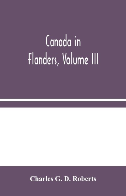 Canada In Flanders, Volume Iii
