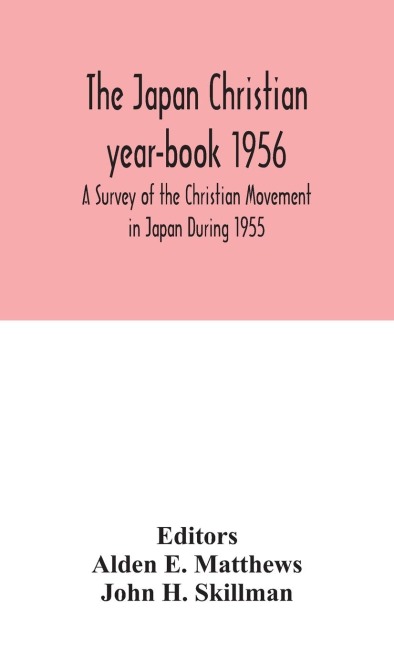 The Japan Christian Year-Book 1956; A Survey Of The Christian Movement In Japan During 1955