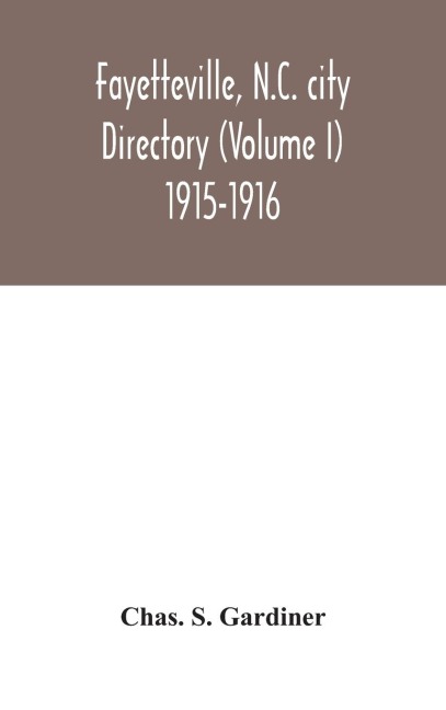 Fayetteville, N.C. City Directory (Volume I) 1915-1916