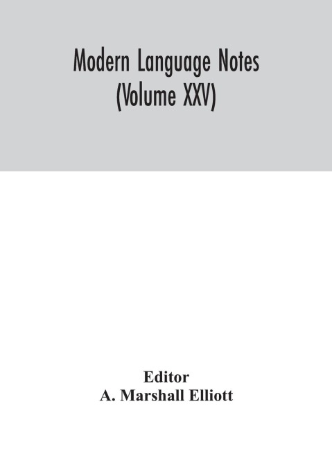 Modern Language Notes (Volume XXV)