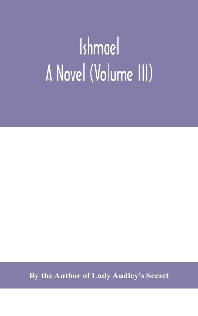 Ishmael: A Novel (Volume III)