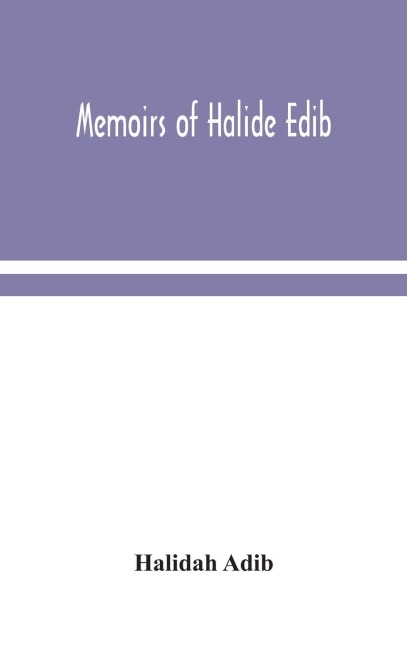 Memoirs Of Halide Edib