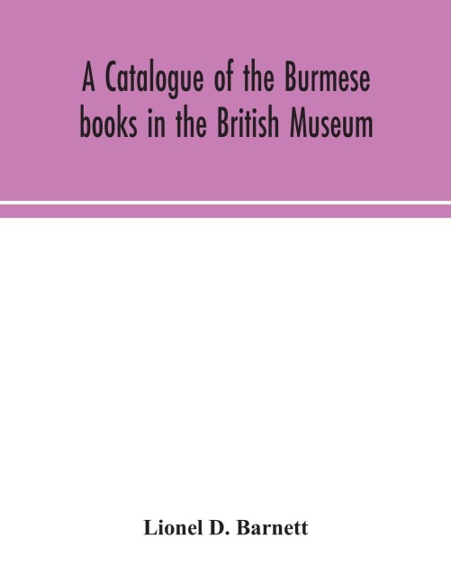 A Catalogue Of The Burmese Books In The British Museum