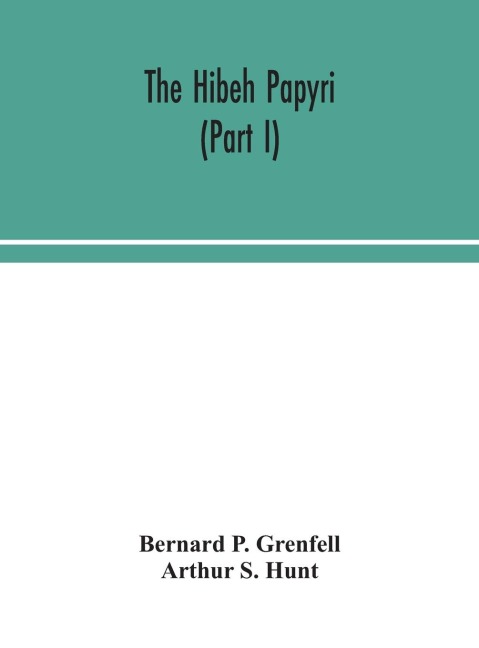 The Hibeh Papyri (Part I)