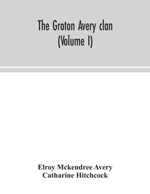 The Groton Avery Clan (Volume I)