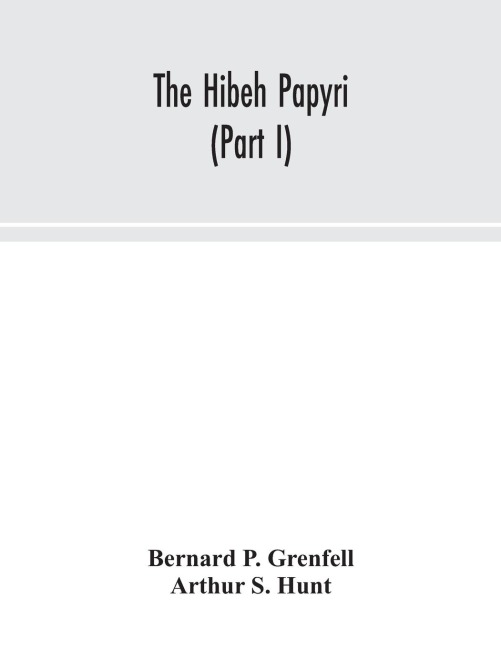 The Hibeh Papyri (Part I)