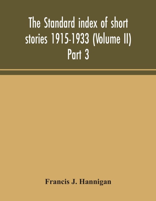 The Standard Index Of Short Stories 1915-1933 (Volume II) Part 3