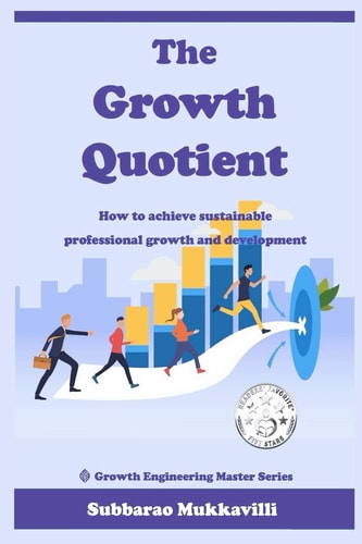 The Growth Quotient How to Achieve Sustainable Professional Growth and Development