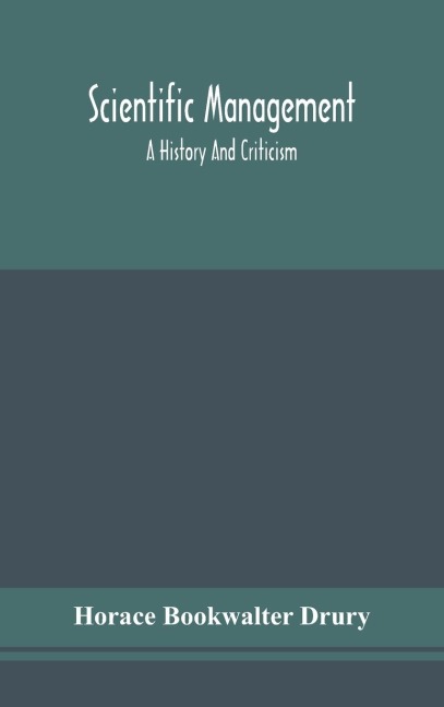 Scientific Management; A History And Criticism