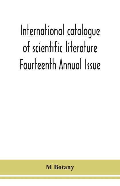 International Catalogue Of Scientific Literature Fourteenth Annual Issue