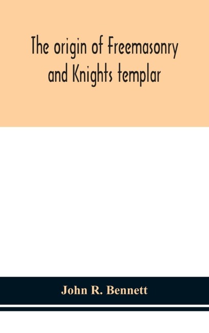 The Origin Of Freemasonry And Knights Templar