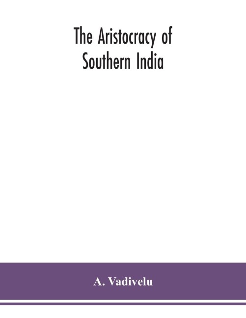 The Aristocracy Of Southern India