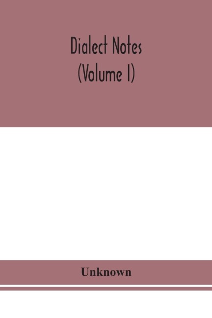 Dialect Notes (Volume I)