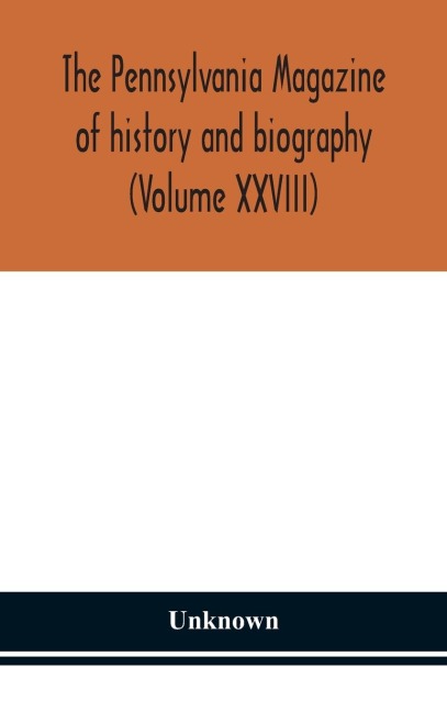 The Pennsylvania Magazine Of History And Biography (Volume Xxviii)