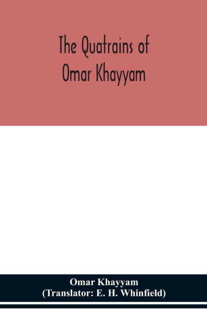The Quatrains Of Omar Khayyam