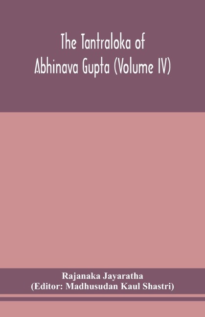The Tantraloka Of Abhinava Gupta (Volume Iv)