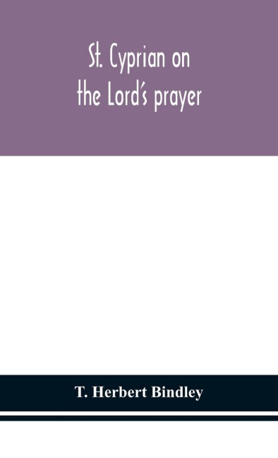 St. Cyprian On The LordS Prayer