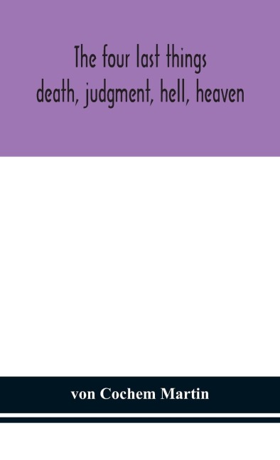 The Four Last Things: Death, Judgment, Hell, Heaven