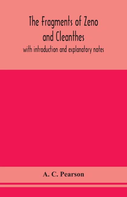 The Fragments Of Zeno And Cleanthes; With Introduction And Explanatory Notes