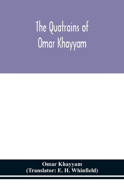 The Quatrains Of Omar Khayyam