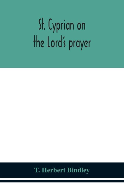 St. Cyprian On The Lord'S Prayer