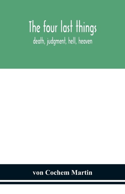 The Four Last Things: Death, Judgment, Hell, Heaven