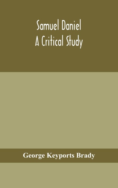 Samuel Daniel, A Critical Study