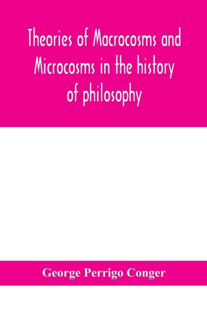 Theories Of Macrocosms And Microcosms In The History Of Philosophy