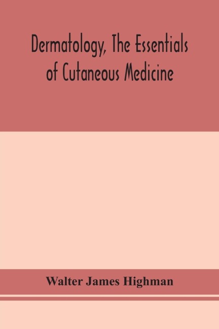 Dermatology, The Essentials Of Cutaneous Medicine