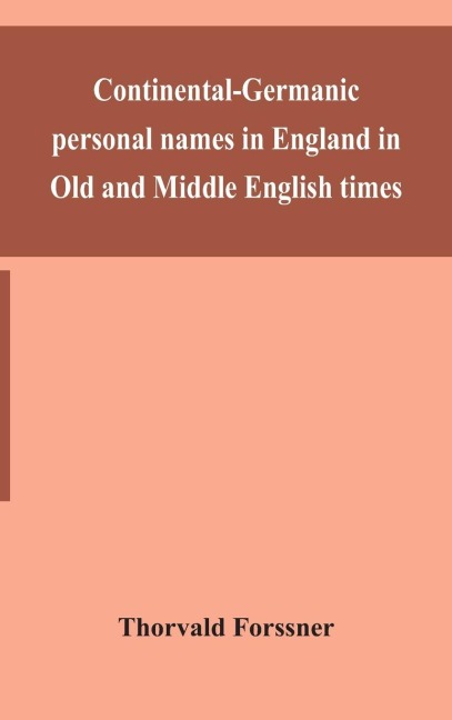 Continental-Germanic Personal Names In England In Old And Middle English Times